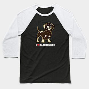 I Love Dachshunds Dog Art Baseball T-Shirt